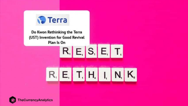 Do Kwon Rethinking the Terra (UST)-uitvinding voor een goed opwekkingsplan is van start?