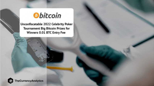 Unconfiscable 2022 Celebrity Poker Tournament Grote Bitcoin-prijzen voor winnaars 0,01 BTC-inschrijfgeld